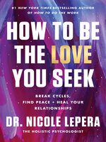 How to Be the Love You Seek